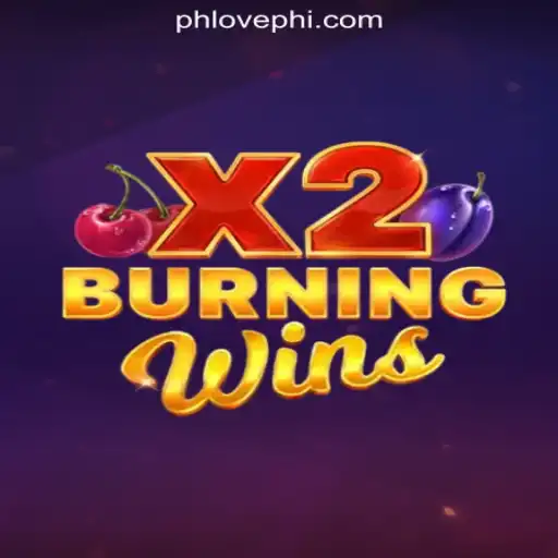 Dive into the Thrilling World of BurningWinsX2 at PHLOVE Online Casino Philippines