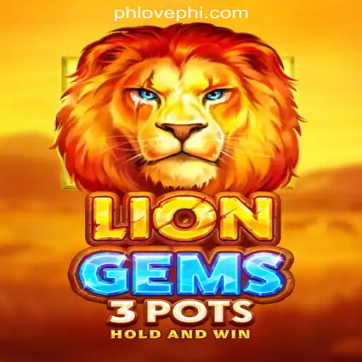 Discover LionGems3pots at PHLOVE Online Casino Philippines